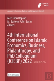 4th International Conference On Islamic Economics, Business, Philanthropy, And Phd Colloquium (Iciebp) 2022