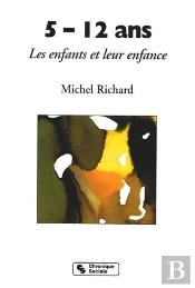 5 A 12 Ans. Les Enfants Et Leur Enfance