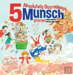 Bertrand.pt - 5 Absolutely Outrageous Munsch Stories