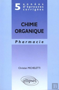 Bertrand.pt - 5 Annees D'Epreuves Corrigees - Chimie Organique - Pharmacie