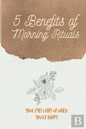 5 Benefits Of Morning Rituals