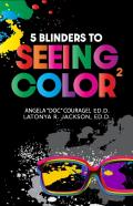5 Blinders To Seeing Color
