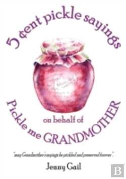 Bertrand.pt - 5 Cent Pickle Sayings On Behalf Of Pickle Me Grandmother