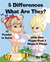 5 Differences- What Are They? Little Girls Puzzle Book 2 (Wings & Things)