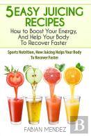 5 Easy Juicing Recipes
