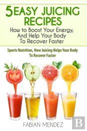 5 Easy Juicing Recipes