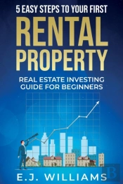 5 Easy Steps To Your First Rental Property