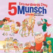 5 Extraordinarily Zany Munsch Stories