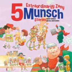 Bertrand.pt - 5 Extraordinarily Zany Munsch Stories