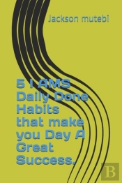 5 I Ams   Daily Done Habits That Make You Day A Great Success.