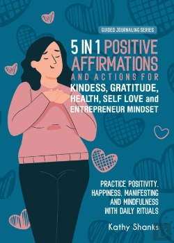 Bertrand.pt - 5 In 1 Positive Affirmations And Actions For Kindness, Gratitude, Health, Self Love And Entrepreneur Mindset