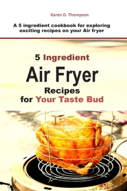 Bertrand.pt - 5 Ingredient Air Fryer Recipes For Your Taste Bud