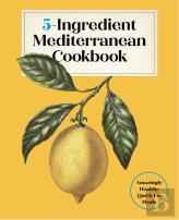 5-Ingredient Mediterranean Cookbook