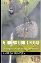5 Irons Don'T Float