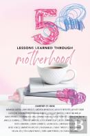 5 Lessons Learned Through Motherhood