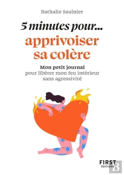 Bertrand.pt - 5 Minutes Pour Apprivoiser Sa Colère : Mon Petit Journal Pour Libérer Mon Feu Intérieur Sans Agressivité