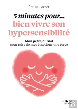 Bertrand.pt - 5 Minutes Pour... Bien Vivre Son Hypersensibilité : Mon Petit Journal Pour Faire De Mes Émotions Une Force