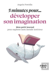5 Minutes Pour... Développer Son Imagination : Mon Petit Journal Pour Explorer Mon Monde Intérieur