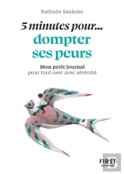 5 Minutes Pour Dompter Ses Peurs : Mon Petit Journal Pour Tout Oser Avec Sérénité