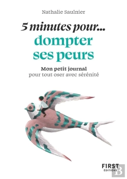 Bertrand.pt - 5 Minutes Pour Dompter Ses Peurs : Mon Petit Journal Pour Tout Oser Avec Sérénité
