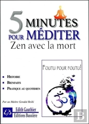 5 Minutes Pour Mediter - Zen Avec La Mort