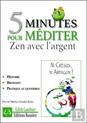5 Minutes Pour Mediter - Zen Avec L'Argent