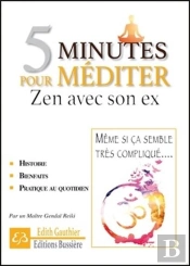 5 Minutes Pour Mediter - Zen Avec Son Ex