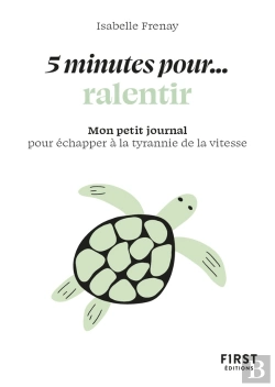Bertrand.pt - 5 Minutes Pour... Ralentir : Mon Petit Journal Pour Échapper À La Tyrannie De La Vitesse