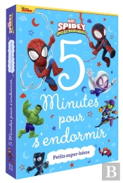 5 Minutes Pour S'Endormir : Marvel Spidey Et Ses Amis Extraordinaires : Petits Super-Héros