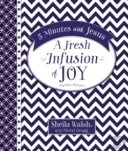Bertrand.pt - 5 Minutes With Jesus, A Fresh Infusion Of Joy