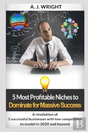 5 Most Profitable Niches To  Dominate For Massive Success