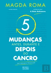 5 Mudanças - Antes, Durante e Depois do Cancro