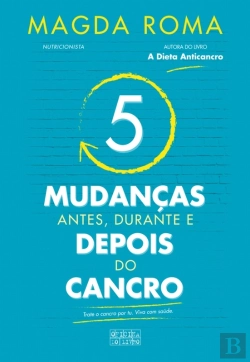 Bertrand.pt - 5 Mudanças - Antes, Durante E Depois Do Cancro