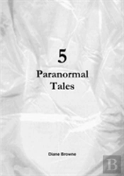 5 Paranormal Tales