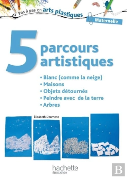 Bertrand.pt - 5 Parcours Artistiques Pour La Maternelle : Blanc (Comme La Neige)