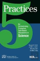 5 Practices For Orchestrating Productive Task-Based Discussions In Science