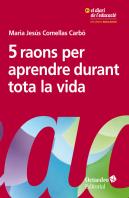 5 Raons Per Aprendre Durant Tota La Vida