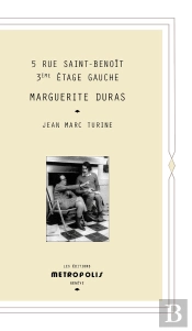 5 Rue Saint-Benoît 3ème Étage Gauche : Marguerite Duras