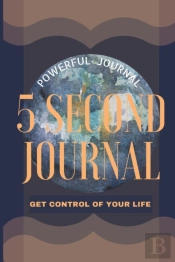 5 Second Journal Get Control Of Your Life Powerful Journal