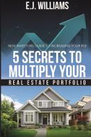 5 Secrets To Multiply Your Real Estate Portfolio