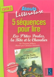 5 Séquences Pour Lire Les P'Tites Poules, La Bête Et Le Chevalier ; Cycle 2