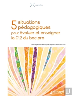 Bertrand.pt - 5 Situations Pédagogiques Pour Évaluer Et Enseigner La C1.2 En Bac Pro
