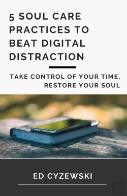 Bertrand.pt - 5 Soul Care Practices To Beat Digital Distraction