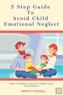 Bertrand.pt - 5 Step Guide To Avoid Child Emotional Neglect
