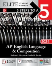 5 Steps To A 5: Ap English Language And Composition 2024 Elite Student Edition