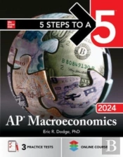 5 Steps To A 5: Ap Macroeconomics 2024