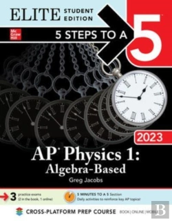 Bertrand.pt - 5 Steps To A 5: Ap Physics 1 Algebra-Based 2023 Elite Student Edition