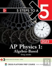 5 Steps To A 5: Ap Physics 1 Algebra-Based 2023