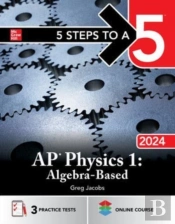 5 Steps To A 5: Ap Physics 1: Algebra-Based 2024