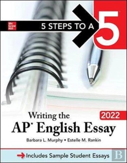 Bertrand.pt - 5 Steps To A 5: Writing The Ap English Essay 2022